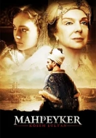 Mahpeyker: Kösem Sultan 2010 Poster