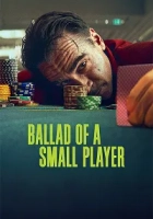 Ballad of a Small Player 2025 Poster