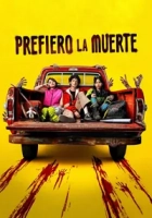 Prefiero La Muerte 2026 Poster