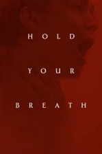 Hold Your Breath (2024)