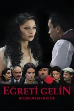 Eğreti Gelin (2005)