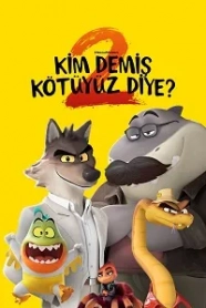 Kim Demiş Kötüyüz Diye - The Bad Guys