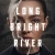 Long Bright River Small Poster