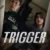 Trigger 1. Sezon 1. Bölüm Small Poster